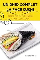 Un Ghid Complet La Face Sushi (Romanian Edition) 1836877234 Book Cover