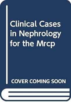 Hardcover Clinical Cases in Nephrology for the MRCP Book