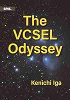 The Vcsel Odyssey: Surface Emitting Laser: Born Small and Grown Big 1510637133 Book Cover