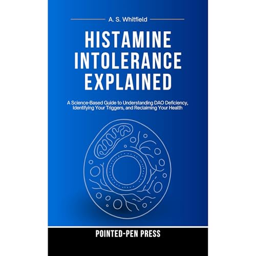 Histamine Intolerance Explained Audiolibro Por Pointed-Pen Press, A. S. Whitfield arte de portada
