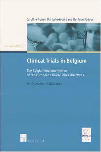 Clinical Trials in Belgium: The Belgian Implementation of the European Clinical Trials Directives (Second Edition)