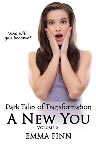 A New You: Volume 5 (Dark Tales Of Transformation- New You)