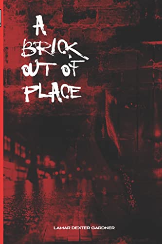 A Brick Out Of Place: My Right Of Passage (Volume 1)