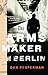 The Arms Maker of Berlin