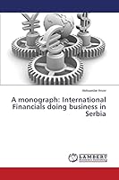 A monograph: International Financials doing business in Serbia 3659674958 Book Cover