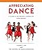 Appreciating Dance: A Guide to the World's Liveliest Art