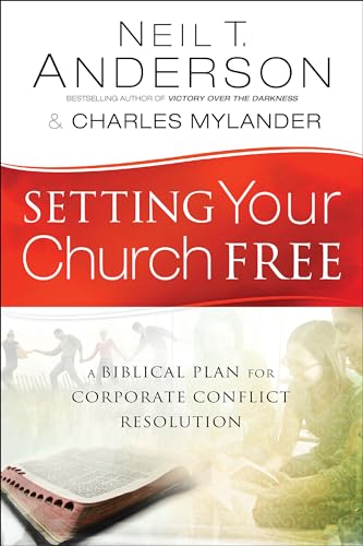 Setting Your Church Free: A Biblical Plan for Corporate Conflict Resolution