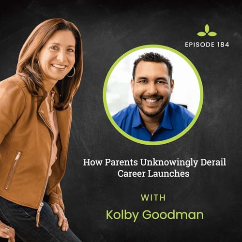 Couverture de How Parents Unknowingly Derail Career Launches with Kolby Goodman