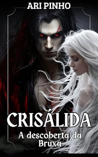 CRISÁLIDA: A DESCOBERTA DA BRUXA (Sangue  Magia Livro 2)