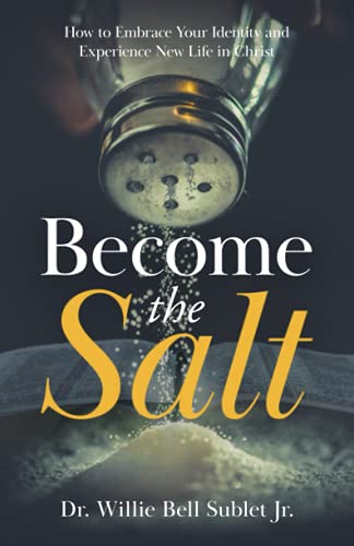 Become the Salt: How to Embrace Your Identity and Experience
