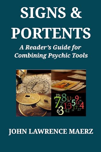 Signs and Portents: A Reader's Guide for Combining Psychic Tools