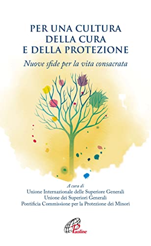 Per una cultura della cura e della protezione. Nuove sfide per la vita consacrat