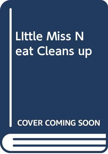 LIttle Miss Neat Cleans up
