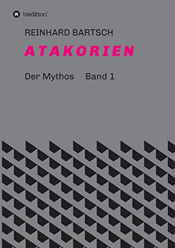 A T A K O R I E N: DER MYTHOS Band 1 [German] 3734545951 Book Cover
