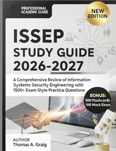 ISSEP Study Guide 2026–2027: A Comprehensive Review of Information Systems Security Engineering with 1500+ Exam-Style Practice Questions