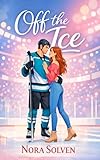 Off the Ice: A grumpy captain. A sunshine psychologist. One very complicated slow burn.