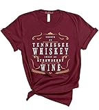 NuffSaid Smooth as Tennessee Whiskey, Sweet as Strawberry Wine T-Shirt - Country Music Tee (Large, Maroon)