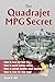 The Quadrajet MPG Secret, Second Edition: An easy system