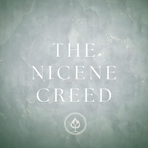 The Nicene Creed // Part 6 (Mr. Steve Thomas)