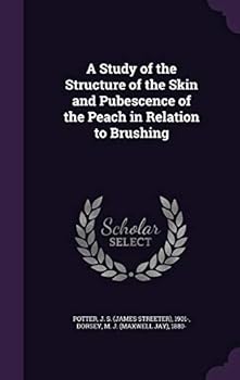 A study of the structure of the skin and pubescence of the peach in relation to brushing