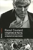 L'Impériale de Van Su : Comment je suis entré dans le cinéma en dégustant une soupe chinoise 2841148661 Book Cover