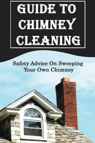 Guide To Chimney Cleaning: Safety Advice On Sweeping Your Own Chimney