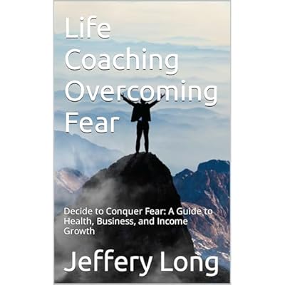 Life Coaching Overcoming Fear: Decide to Conquer Fear