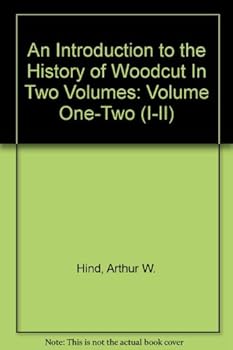 An Introduction to A History of Woodcut in Two Volumes : Volume One