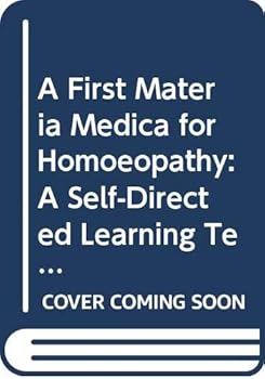 Paperback A First Materia Medica for Homoeopathy: A Self-Directed Learning Text Book