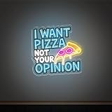 Xusdamyj Cartel de neón con impresión UV para decoración de pared con texto en inglés "Ich will Pizza, no tu opinión"