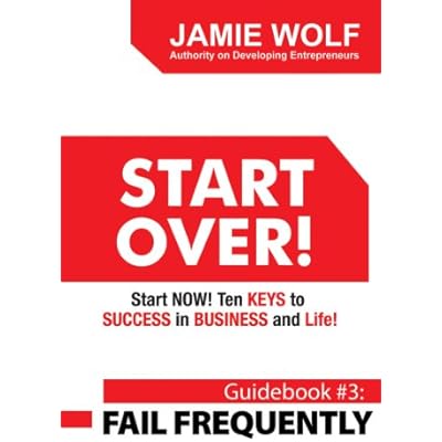 START OVER! Start NOW! Ten KEYS to SUCCESS in BUSINESS and Life! - Guidebook # 3