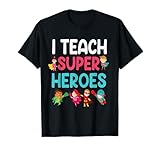 I Teach Super Heroes T-Shirt