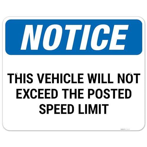 Notice This Vehicle Will Not Exceed The Posted Speed Limit OSHA Sign, 24x30