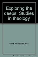 Exploring the deeps: Studies in theology B0008893TI Book Cover