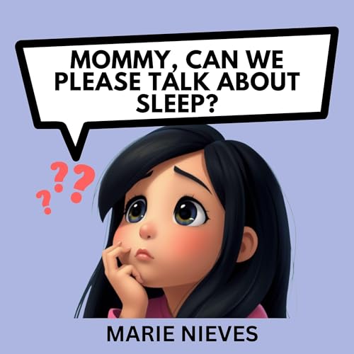 Page de couverture de Mommy, Can We Please Talk About Sleep?