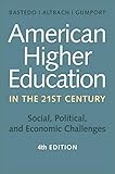 American Higher Education in the Twenty-First Century: Social, Political, and Economic Challenges