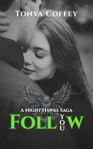 Follow You (A Night Hawks Saga Book 3)