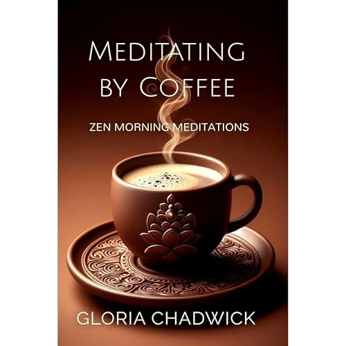 Meditating by Coffee by Gloria Chadwick episode artwork
