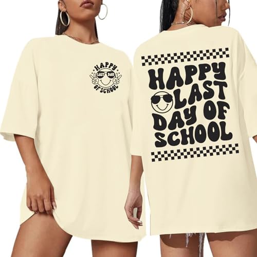 QAUN Happy Last Day of School Shirt: Oversized Teacher Tshirt Women Graduation Tee Funny Summer Tops(Beige, Small)
