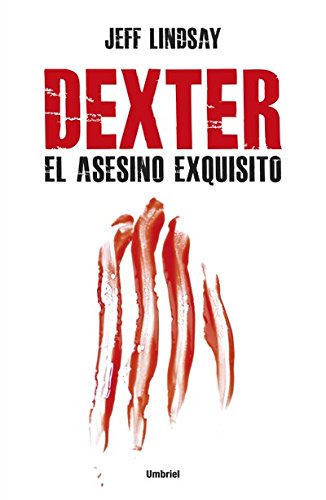 Dexter, el asesino exquisito (Spanish Edition)