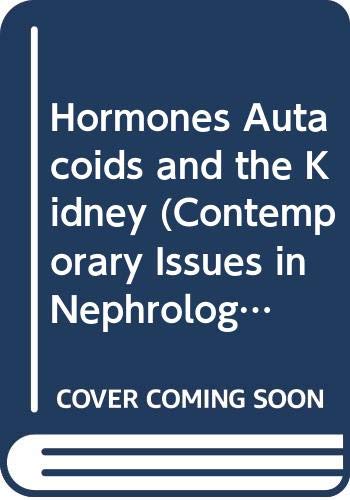 Hormones Autacoids and the Kidney (Contemporary Issues in Nephrology, Band 23)