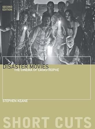 Disaster Movies: The Cinema of Catastrophe 2nd ed. Edition Disaster Movies: The Cinema of Catastrophe 2nd ed. Edition book cover