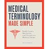 Medical Terminology Made Simple: Easily Learn, Memorize, and Pronounce Medical Terms Paperback February 14, 2023