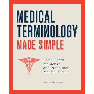 Medical Terminology Made Simple: Easily Learn, Memorize, and Pronounce Medical Terms Paperback February 14, 2023