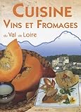  Cuisine, vins et fromages du Val de Loire