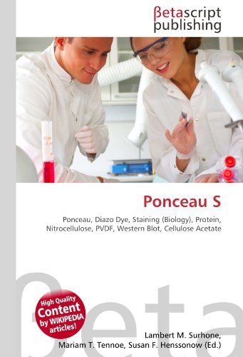 Ponceau S: Ponceau, Diazo Dye, Staining (Biology), Protein, Nitrocellulose, PVDF, Western Blot, Cellulose Acetate