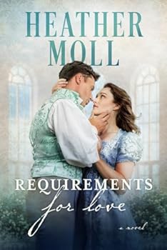 Paperback Requirements for Love: A Pride and Prejudice Variation (Love in London with Mr Darcy) Book