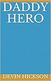 Daddy Hero (Adventures of the Hero Family Book 1)