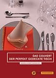 Das Couvert - Der perfekt gedeckte Tisch: Prüfungsvorbereitung für gastgewerbliche Berufe