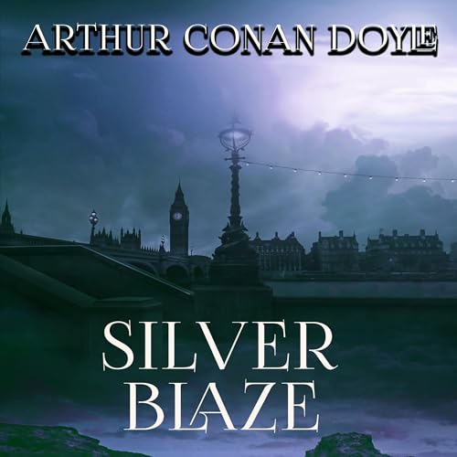 Silver Blaze by Arthur Conan Doyle episode artwork